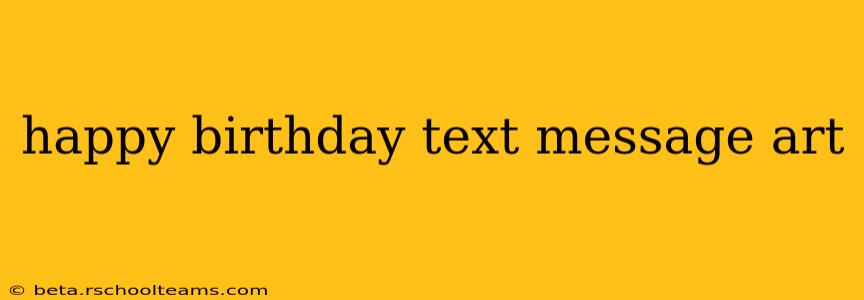 happy birthday text message art