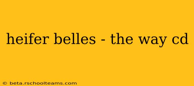 heifer belles - the way cd