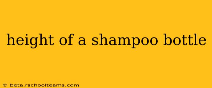 height of a shampoo bottle