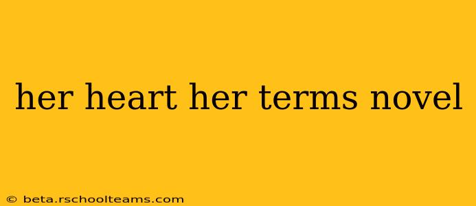 her heart her terms novel