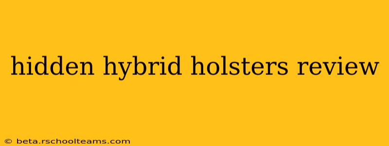 hidden hybrid holsters review