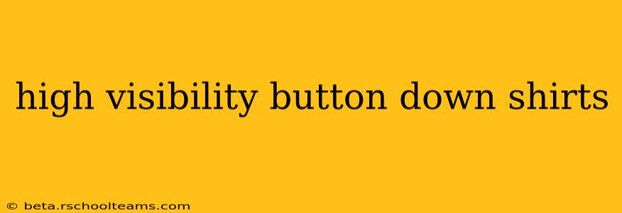high visibility button down shirts
