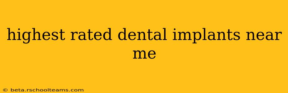 highest rated dental implants near me