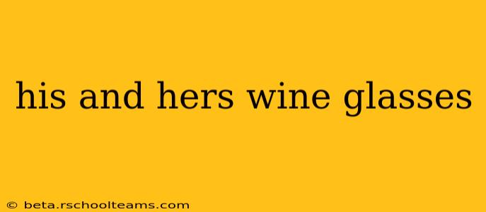 his and hers wine glasses