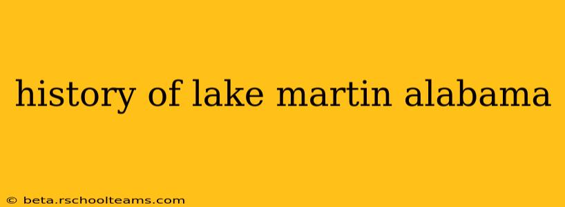 history of lake martin alabama