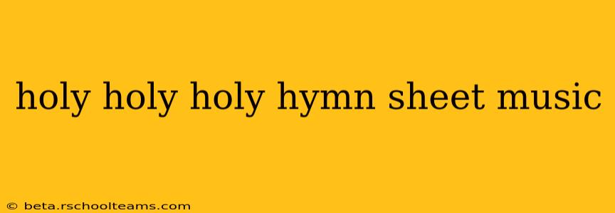 holy holy holy hymn sheet music