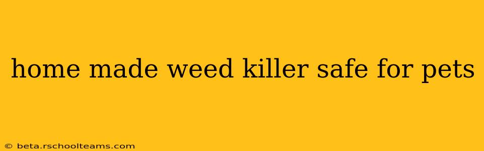 home made weed killer safe for pets