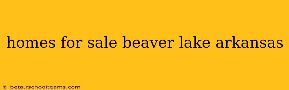 homes for sale beaver lake arkansas