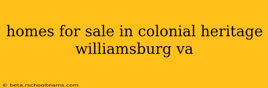 homes for sale in colonial heritage williamsburg va