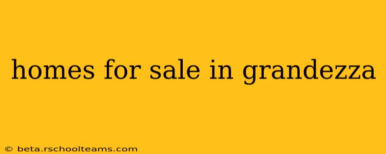 homes for sale in grandezza