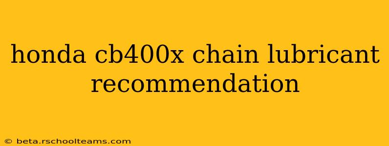 honda cb400x chain lubricant recommendation