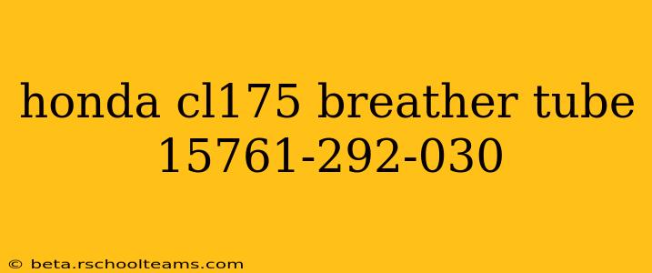 honda cl175 breather tube 15761-292-030