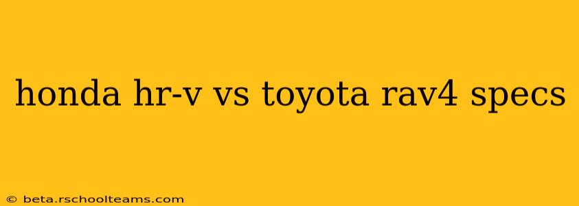 honda hr-v vs toyota rav4 specs