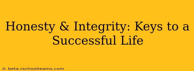 Honesty & Integrity: Keys to a Successful Life