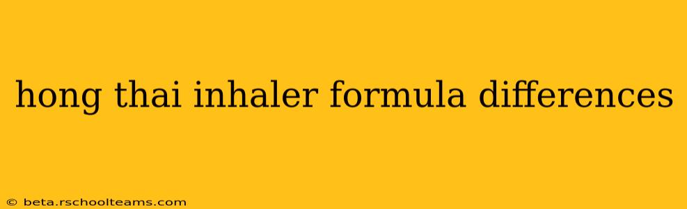 hong thai inhaler formula differences