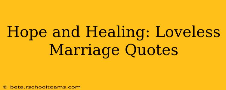 Hope and Healing: Loveless Marriage Quotes