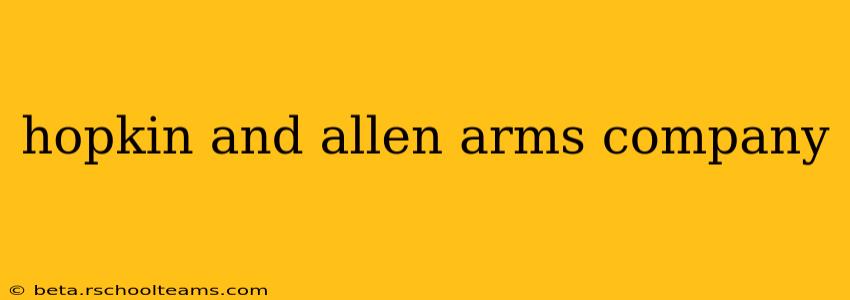 hopkin and allen arms company