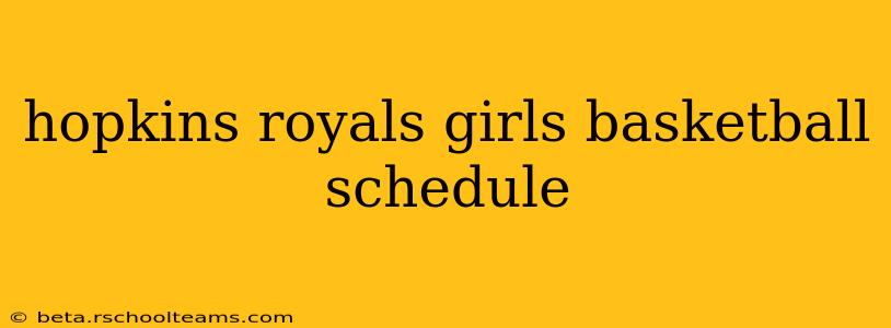 hopkins royals girls basketball schedule