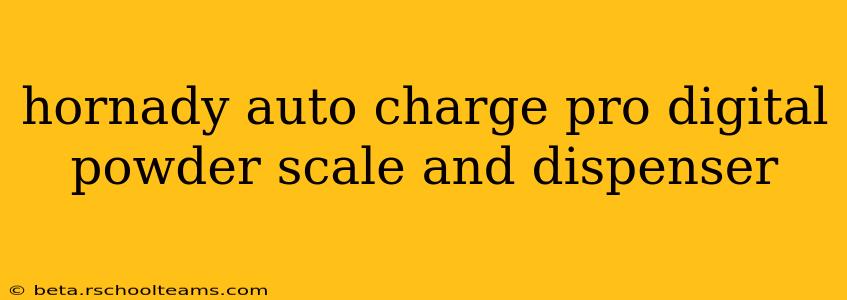hornady auto charge pro digital powder scale and dispenser