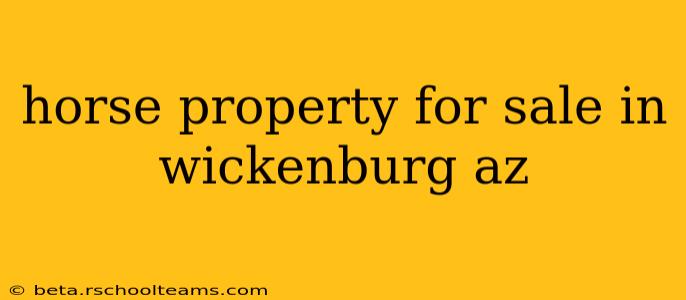horse property for sale in wickenburg az