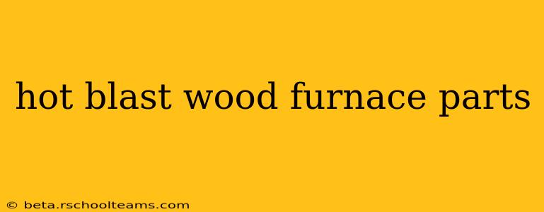 hot blast wood furnace parts