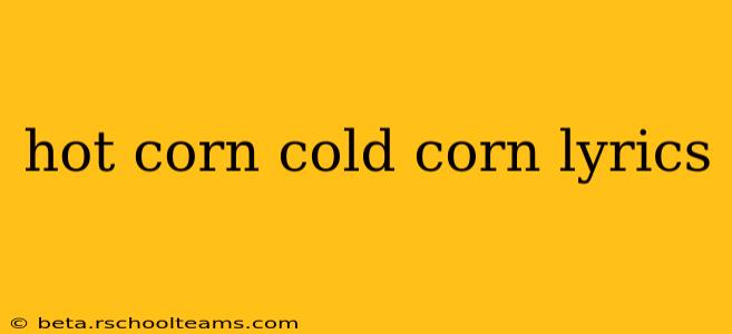 hot corn cold corn lyrics