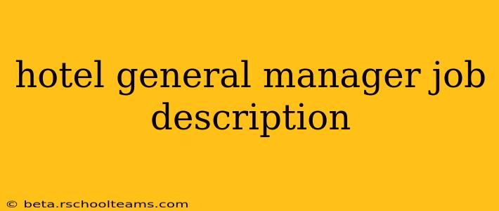 hotel general manager job description
