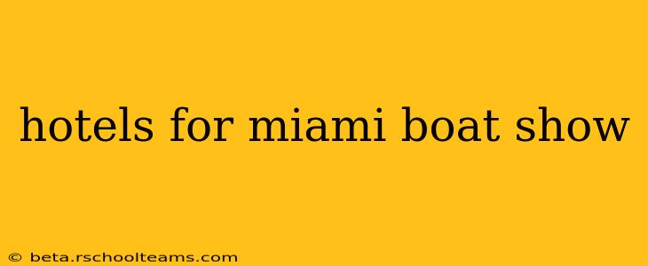 hotels for miami boat show