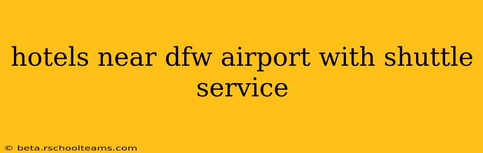 hotels near dfw airport with shuttle service