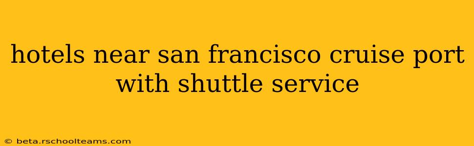 hotels near san francisco cruise port with shuttle service