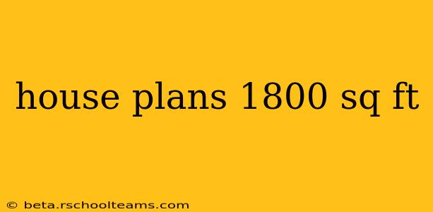 house plans 1800 sq ft