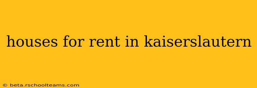 houses for rent in kaiserslautern