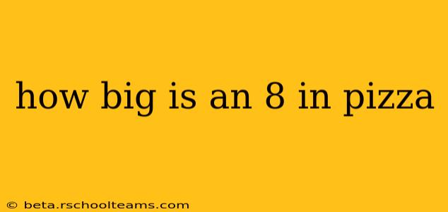 how big is an 8 in pizza