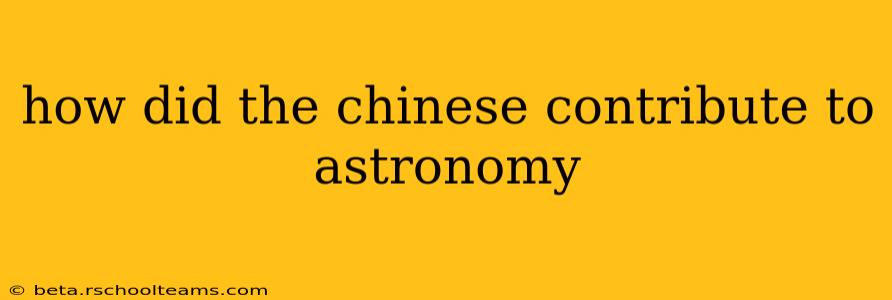 how did the chinese contribute to astronomy