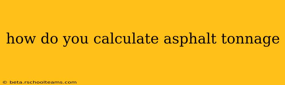 how do you calculate asphalt tonnage