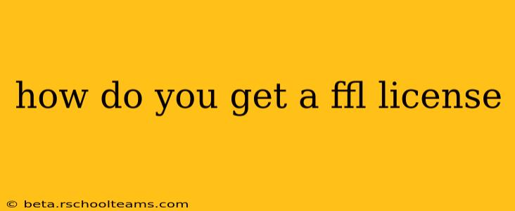 how do you get a ffl license