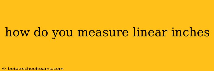 how do you measure linear inches