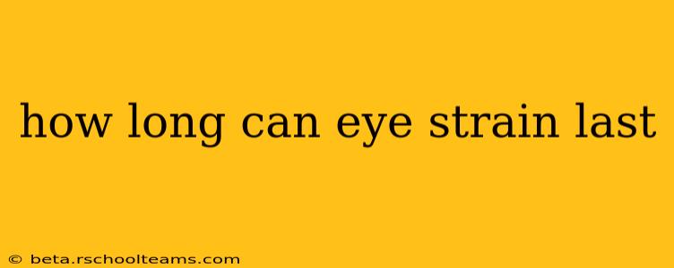 how long can eye strain last