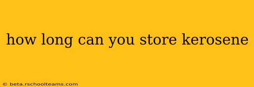 how long can you store kerosene