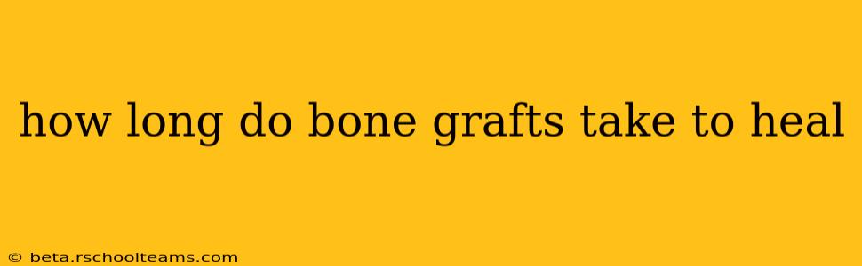 how long do bone grafts take to heal