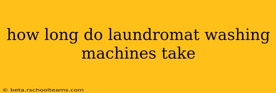 how long do laundromat washing machines take