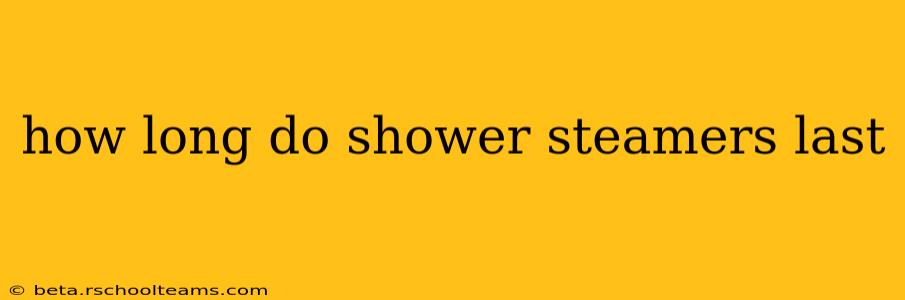 how long do shower steamers last