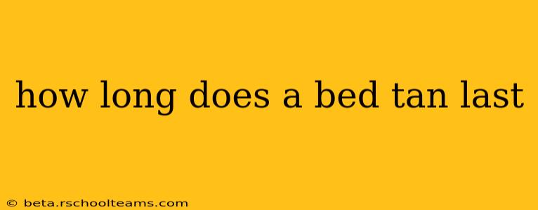 how long does a bed tan last
