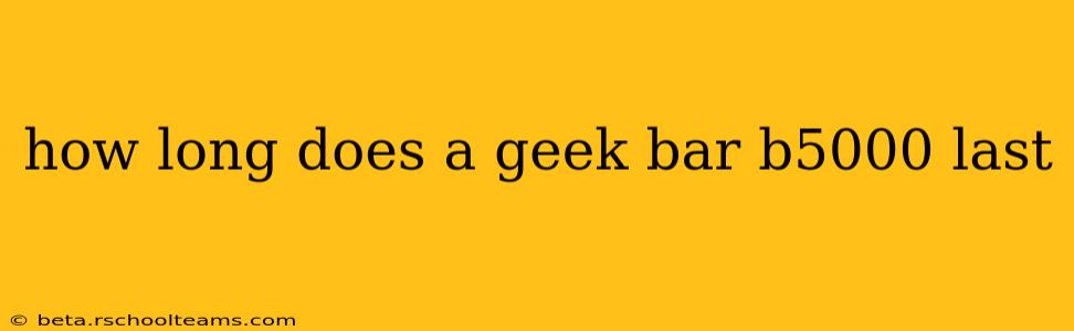 how long does a geek bar b5000 last