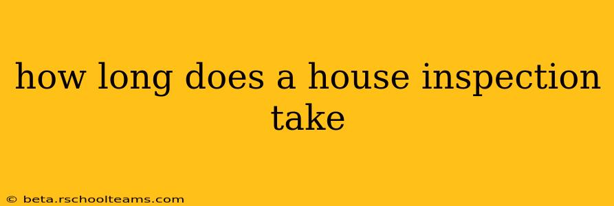 how long does a house inspection take