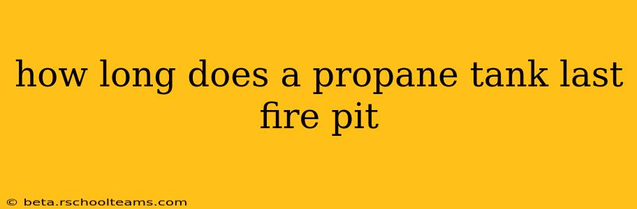 how long does a propane tank last fire pit