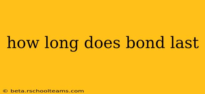 how long does bond last