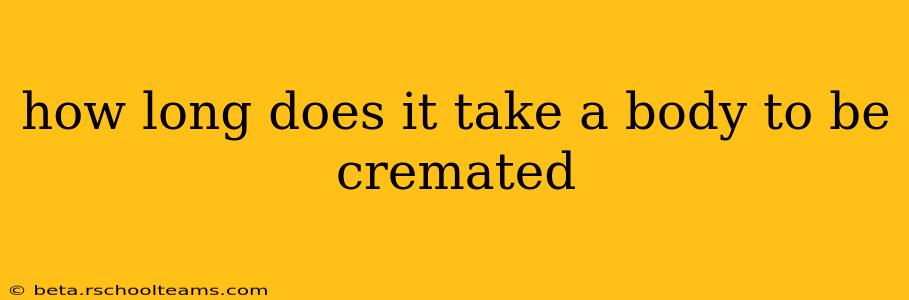 how long does it take a body to be cremated