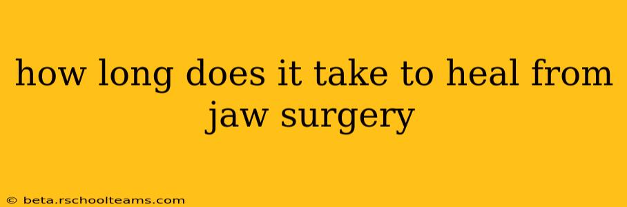 how long does it take to heal from jaw surgery