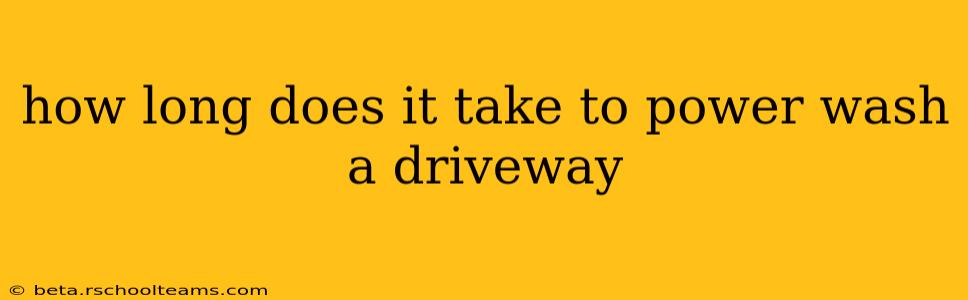 how long does it take to power wash a driveway